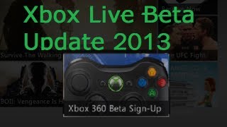 Xbox Live Beta Update 2013  Limited Public Beta Sign Up Fast [upl. by Ellett]