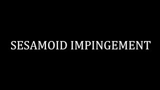 SESAMOID IMPINGEMENT [upl. by Erv548]