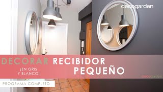 Cómo decorar un RECIBIDOR PEQUEÑO 🚪 Decorar la entrada de casa 😁 Programa completo 🏠 Decogarden [upl. by Rape371]