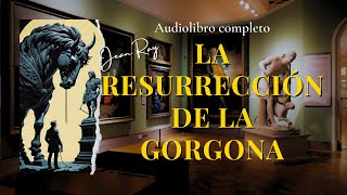 LA RESURRECCIÓN DE LA GORGONA Detective Harry Dickson de Jean Ray Audiolibro completo subs [upl. by Eidda265]