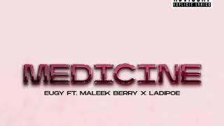 Eugy  Medicine feat Maleek Berry amp LADIPOE AUDIO [upl. by Verina292]