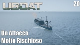 Un attacco molto rischioso  UBOAT Gioco completo Ep 20 Gameplay Ita [upl. by Ennaitak64]