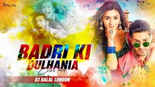 Badri Ki Dulhania  Club Remix  Holi Special  DJ Dalal London  Alia B  Varun  Holi DJ Song [upl. by Rauch]