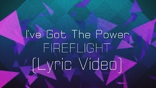 Fireflight  Ive Got The Power Lyrics Video [upl. by Yltneb]