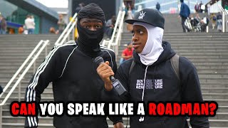 Can You Speak Like A ROADMAN For £100 Roadman Translation Challenge [upl. by Elvira488]