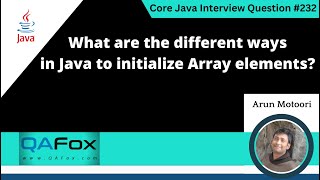 What are the different ways in Java to initialize Array elements Core Java Interview Question 232 [upl. by Dnar793]