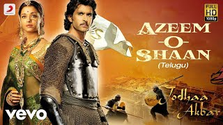 Jodhaa Akbar Telugu  Azeem O Shaan Video  AR Rahman  Hrithik Roshan AishwaryaRai [upl. by Yousuf]