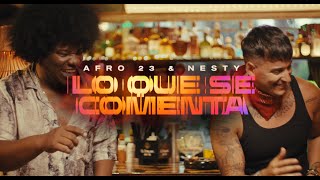 Afro 23 Nesty  Lo Que Se Comenta Video Oficial [upl. by Liw]