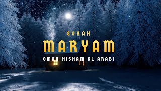 Surah Maryam Be Heaven سورة مريم Omar Hisham Al Arabi [upl. by Osmo]