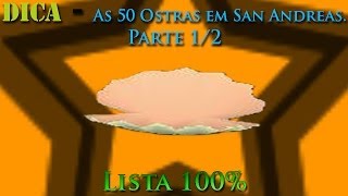 GTA San Andreas DampC Dica As 50 OSTRAS em San Andreas Pt 12 Lista 100 [upl. by Mera]