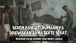 Review HOME FOR RENT  Seram Banget Rumahnya Disewakan Sama Sekte Sesat [upl. by Etessil174]