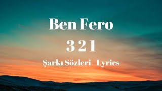 Ben Fero  3 2 1 Lyrics Şarkı Sözleri [upl. by Sibyls]