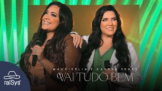 Maurizélia e Rayssa Peres  Vai Tudo Bem Clipe Oficial [upl. by Euqor]