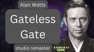 Gateless Gate Sudden Awakening  Alan Watts  Studio Quality Lecture [upl. by Togram914]