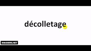 How to pronounce décolletage [upl. by Imoian]