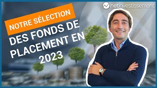 Notre sélection des fonds de placement en 2023  Netinvestissement [upl. by Lesli]