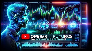 Operar futuros con Interactive Brokers TWS [upl. by Fidel861]