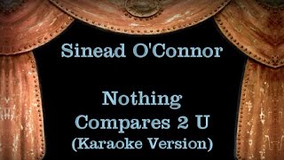 Sinead OConnor  Nothing Compares 2 U  Lyrics Karaoke Version [upl. by Egbert]