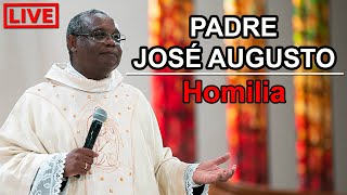 Homilia e Pregação do Padre José Augusto 🔴 24 Horas [upl. by Nnitsuj148]