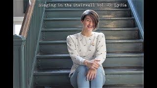 Singing in the Stairwell Vol 13 Lydia Etherington [upl. by Clarine494]