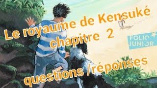 Le ROYAUME DE KENSUKÉ CHAPITRE 2 questionsréponses [upl. by Kittie]