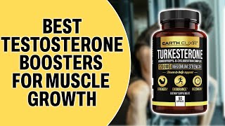 Best Testosterone Boosters for Muscle Growth The Best Ones Our TopRated Picks [upl. by Abixah]