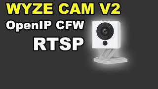 Wyze Cam V2 Xiaomi XiaoFang RTSP OpenIP [upl. by Nelluc]