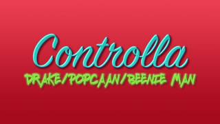 Controlla  Drake feat Popcaan amp Beenie Man  Original Song [upl. by Anelrahc]