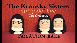 EPISODE TWO The Groceries ISOLATION BAKE The Kransky Sisters [upl. by Ann-Marie206]