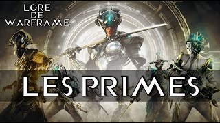 LORE DE WARFRAME  LES PRIMES [upl. by Selia668]