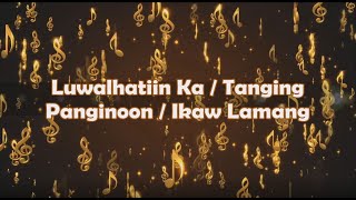 Luwalhatiin Ka  Tanging Panginoon  Ikaw Lamang Luwalhatiin Ka Album [upl. by Ennyrb740]