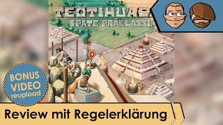 Teotihuacan  Späte Präklassik  Erweiterung  Review und Regelerklärung [upl. by Burdett649]