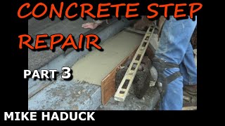 CONCRETE STEPS REPAIR part 3 Mike Haduck [upl. by Efar307]