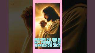 🙏☀️Oración Del Dia De Hoy Viernes 23 De Febrero Del 2024🙏☀️ oracionescortas feenjesucristo dios [upl. by Sabah]