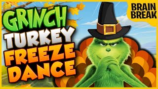 Turkey Grinch Freeze Dance  Thanksgiving Brain Break  Turkey Freeze Dance  Just Dance  GoNoodle [upl. by Ailen]