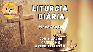 17062024 – Liturgia Diária – “Não enfrenteis quem é malvado” [upl. by Atinwahs]