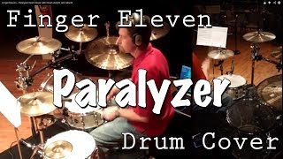 Finger Eleven  Paralyzer Drum Cover [upl. by Trinity646]