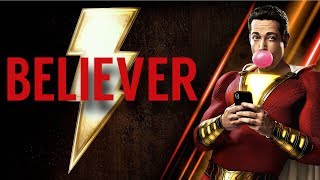 SHAZAM  Believer By Imagine Dragons [upl. by Ardra264]