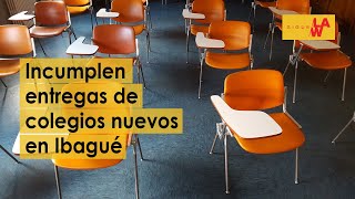 Incumplen entregas de colegios nuevos en Ibagué ¿se perdió la plata [upl. by Anima877]