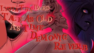 TALE AS OLD AS TIME  LYDIA THE BARD DEMONIC amp REVERB [upl. by Kutchins]