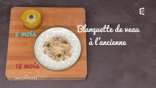 Recette  la blanquette de veau à lancienne  La Maison des Maternelles LMDM [upl. by Powder503]