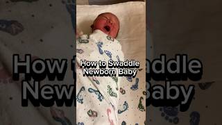 So easy Learn how to Swaddle Newborn Baby for the first time 1 way new love like shorts [upl. by Izy778]