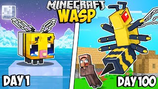 I Survived 100 Days as a WASP in Minecraft [upl. by Ellennad363]