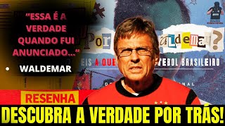 QUANDO ME APRESENTEI NO FLAMENGO  ANÁLISE ESPN EDIÇÃO ESPECIAL  SÉRIE quotPOR QUE WALDEMARquot [upl. by Henrietta284]