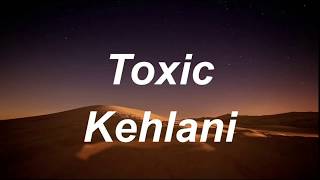 Kehlani – Toxic Lyrics Clean Version [upl. by Rowe]