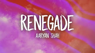 Aaryan Shah  Renegade slowedtiktok version Lyrics [upl. by Eleets]