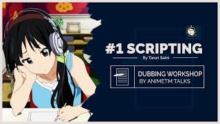 How to Dub ANIME  Part 1  Scripting  Weebee Con Online [upl. by Hekker]