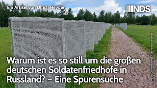 Warum ist es so still um die großen deutschen Soldatenfriedhöfe in Russland – Eine Spurensuche NDS [upl. by Obediah]