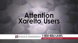 Xarelto Lawsuits  Baker and Zimmerman [upl. by Arella]