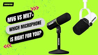 MV6 vs MV7 Which Microphone is Right for You  Shure [upl. by Ferdinanda]